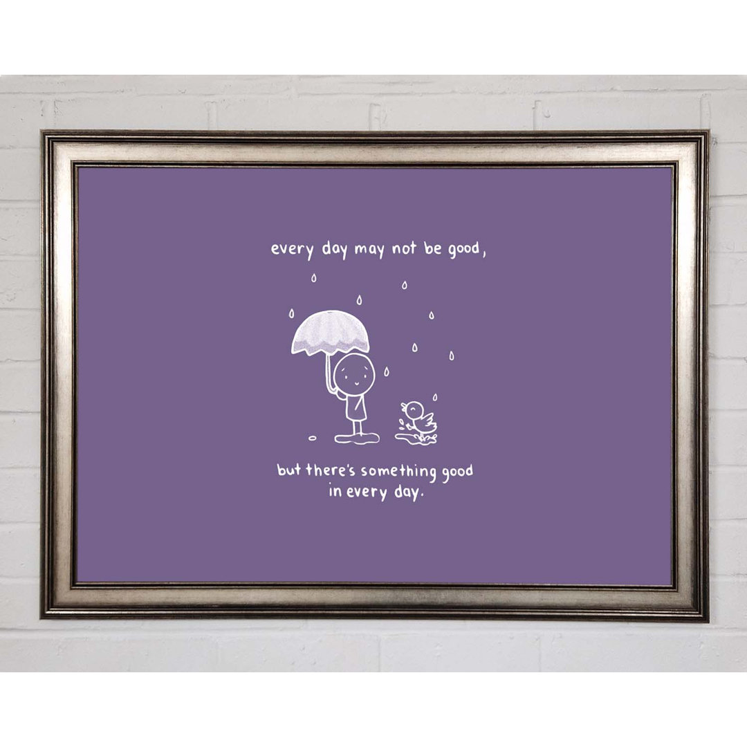 Klos Theres Something Good In Every Day Lilac Framed Print Wall Art