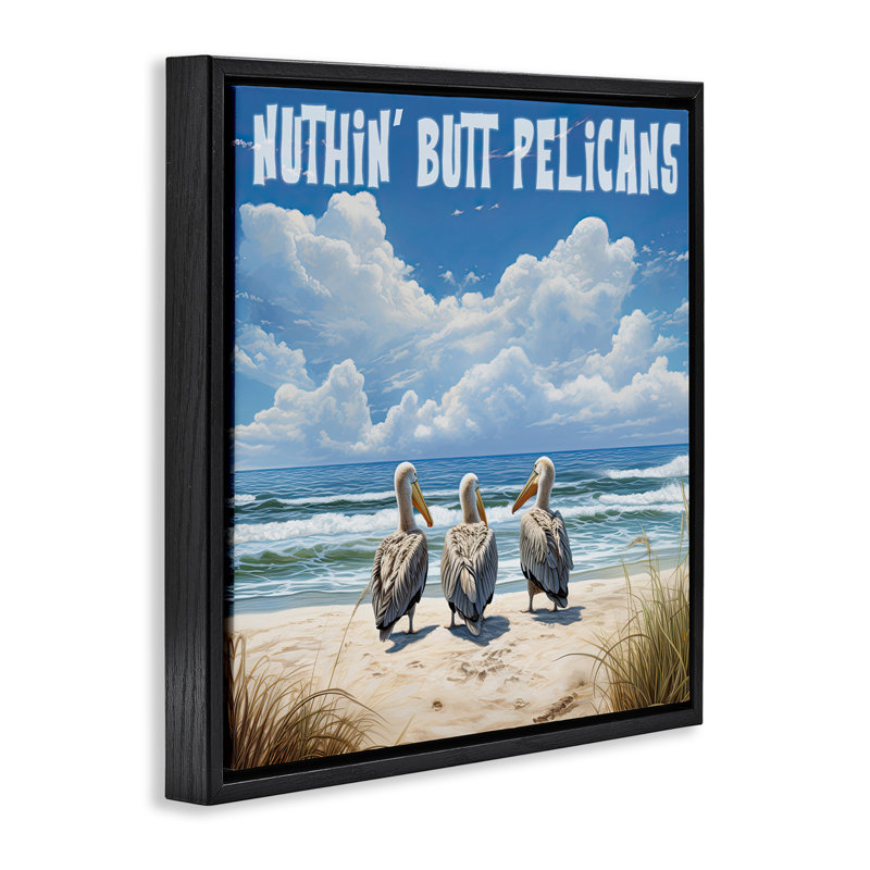Art mural sur toile, "Nuthin 'bout pélicans" par Jim Baldwin, Cadre flottant noir de jais, H 25 po x l 25 po x P 1,7 po