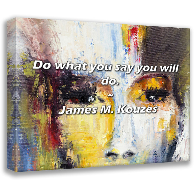 Citation artistique «Faites ce que vous dites que vous allez faire.» Toile tendue par James M. Kouzes