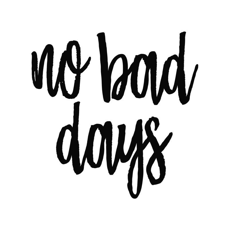 No Bad Days New Font 2, H 36 po x l 36 po