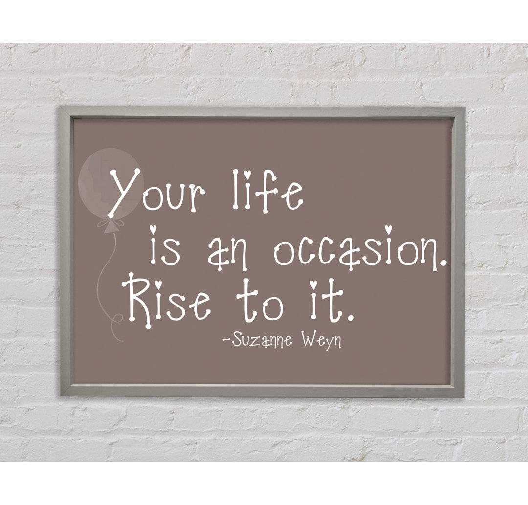 Suzanne Weyn Your Life Is An Occasion Beige - Einzelner Bilderrahmen Typografie auf Leinwand