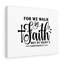 For We Walk By Faith Corinthians 5:7 - Wrapped Canvas Print-1924861172