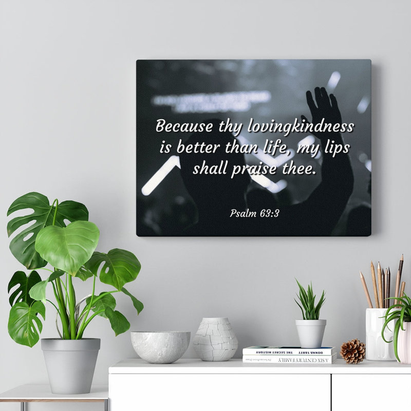 Praise Psalm 63:3 - Wrapped Canvas Print, 61cm H x 76cm W