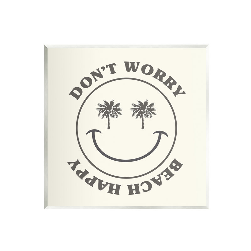 Au-507, estampe numérique «Don't W inquiet Beach Happy Smile» par Lil 'Rue, impression, L 12 po x H 12 po x P 0,5 po, Mdf