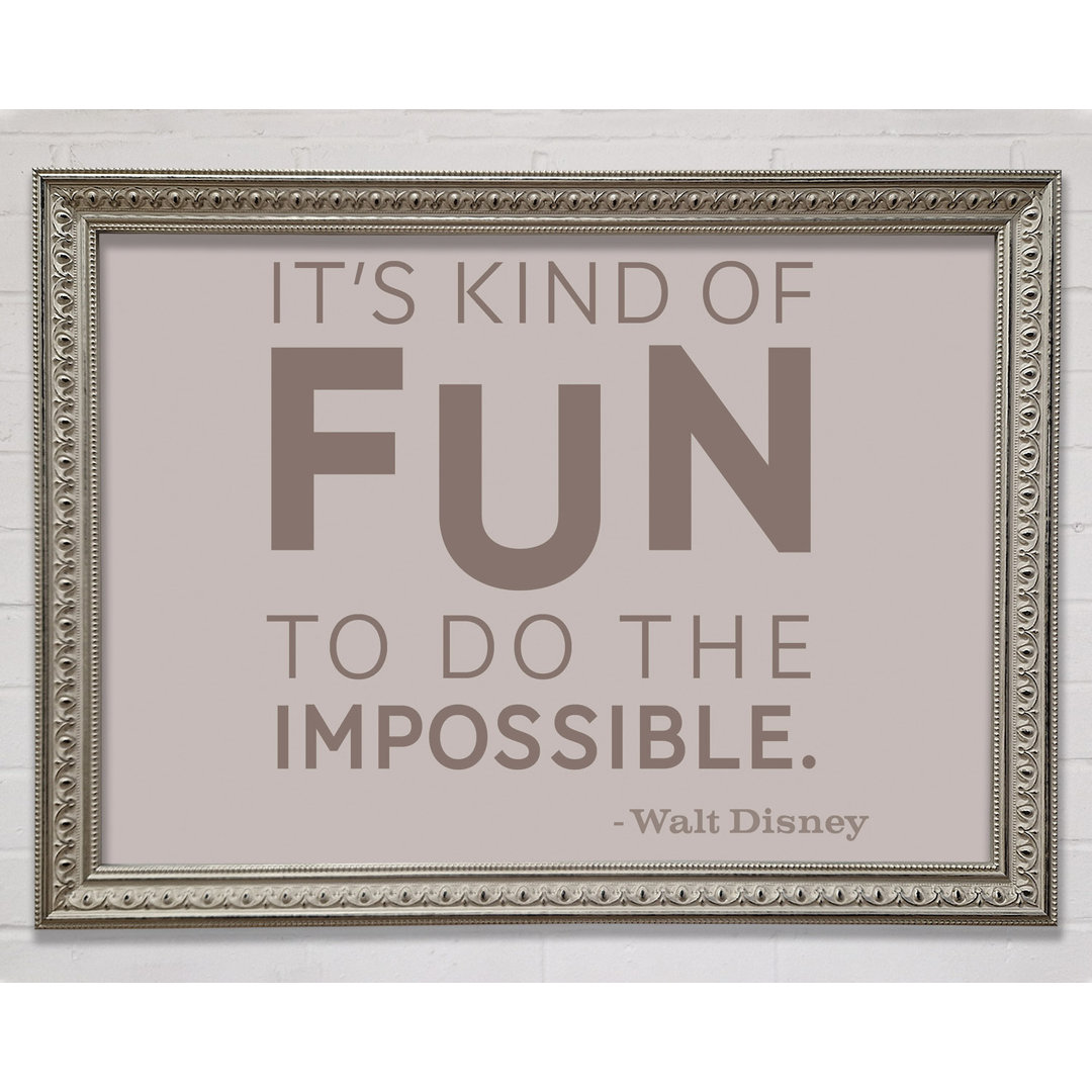 Filmzitat Walt Disney It's Kind Of Fun Grau Gerahmter Druck