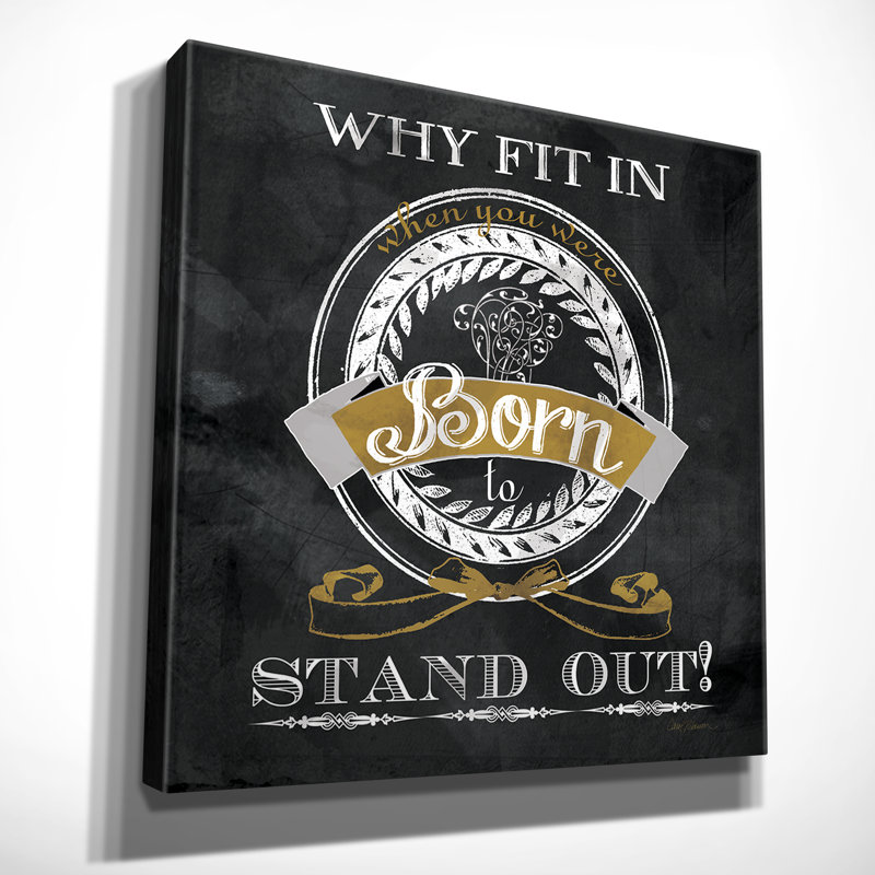 « né to stand out », art textuel sur toile tendue, H 16 po x l 16 po x P 1,5 po