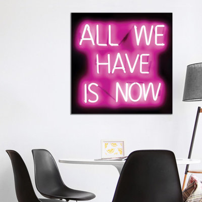 Neon All We Have Is Now Pink On Black by Hailey Carr - Wrapped Canvas Print