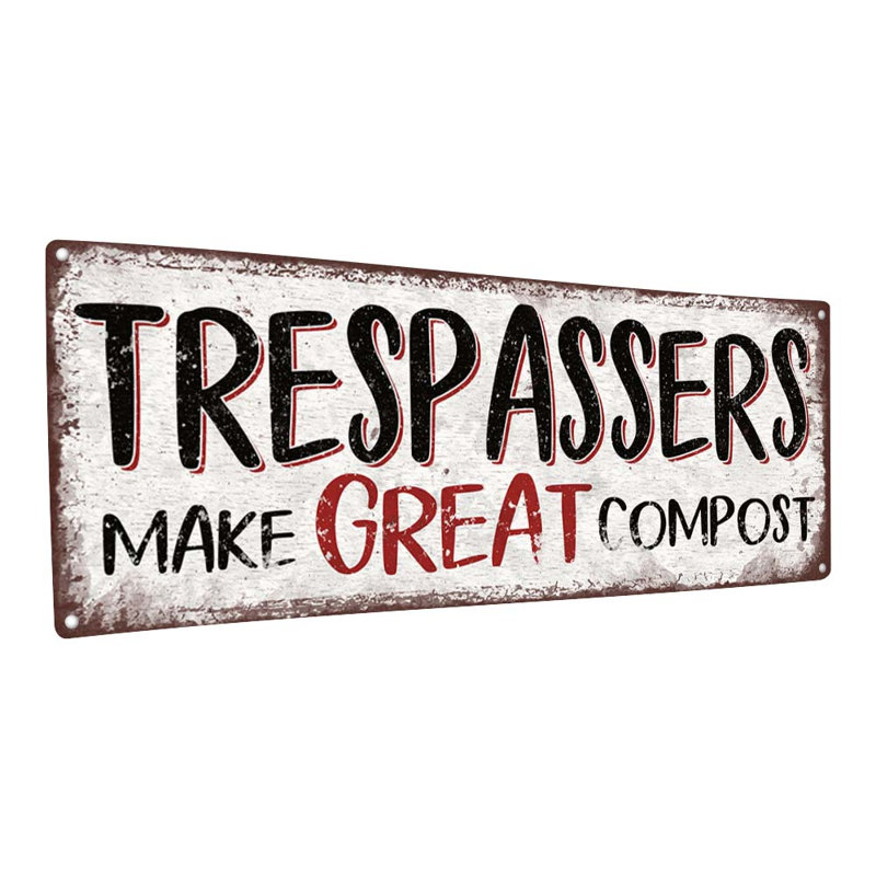 Trespassers Make Great Compost Metal Sign Wall Décor