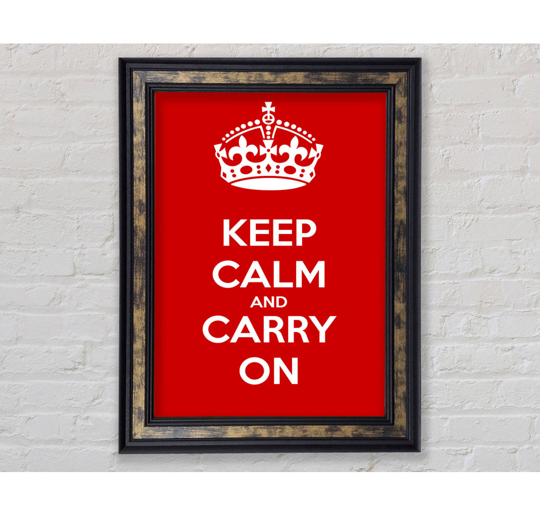 Keep Calm And Carry On - Drucken