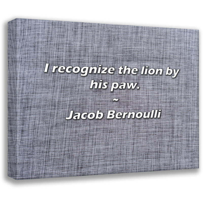 Citation artistique «Je reconnais le lion à sa patte». Toile tendue par Jacob Bernoulli, H 18 po x l 13 po