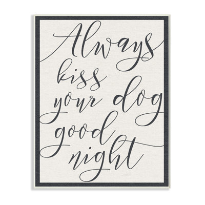 « always baiser your dog goodnight », impression