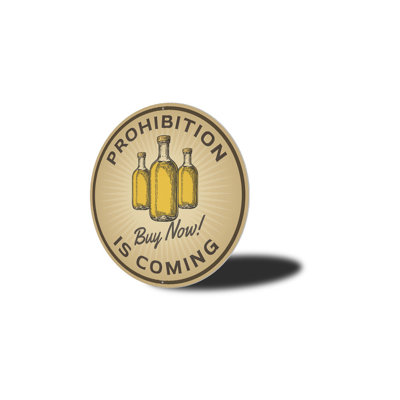 «Beer Signs Prohibition Is Coming Sign»