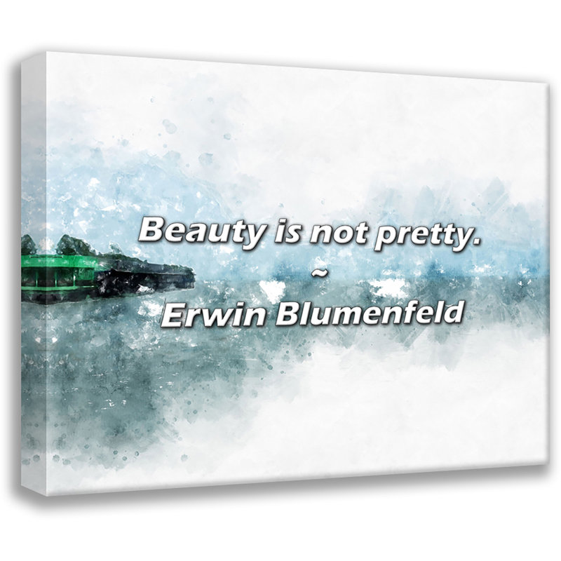 Erwin Blumefeld Citation: La beauté n'est pas belle., H 26 po x l 32 po