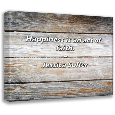 Jessica Soffer Quote: Happiness is an act of faith.