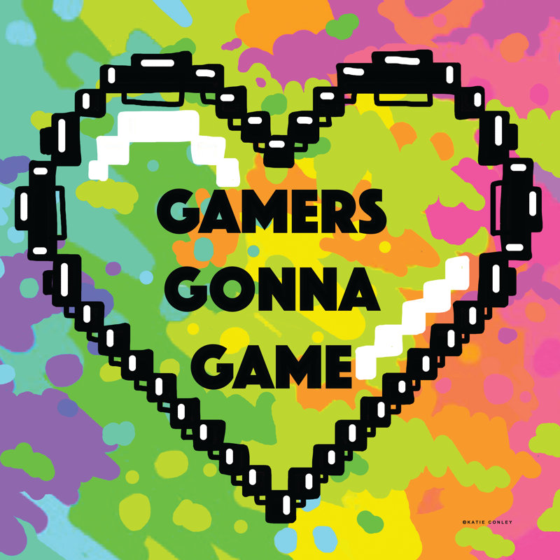 Gamers Gonna Game, H 20 po x l 20 po x P 1,25 po