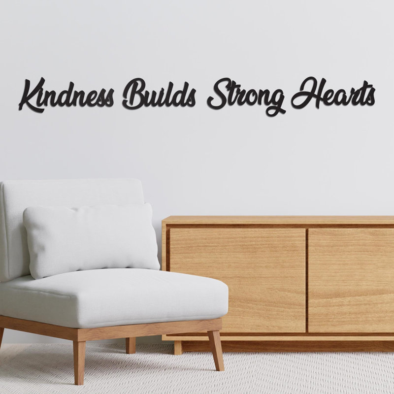 Kindness Builds Strong Hearts Metal Wall Art, Inspirational Quote Sign, Positive Affirmation Decor, Living Room Wall Hanging, Uplifting Gift