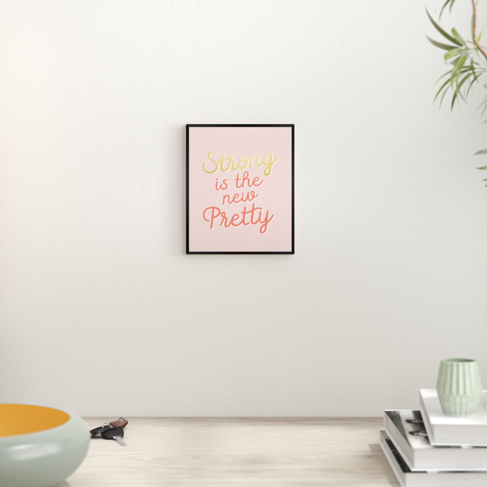 Strong is Pretty by Oliver Gal - Textual Art Typography Print