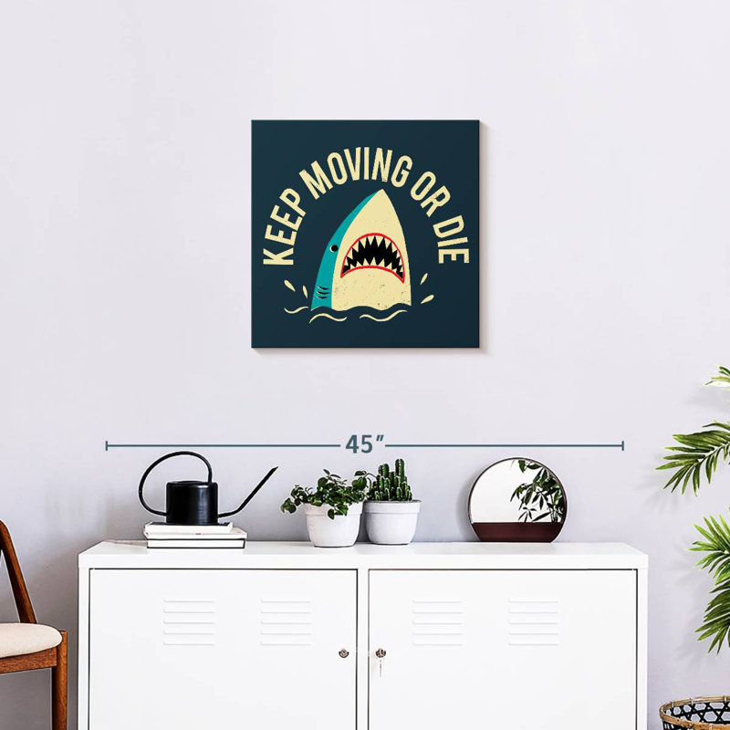 Keep Moving Or Die, 20" H x 20" W