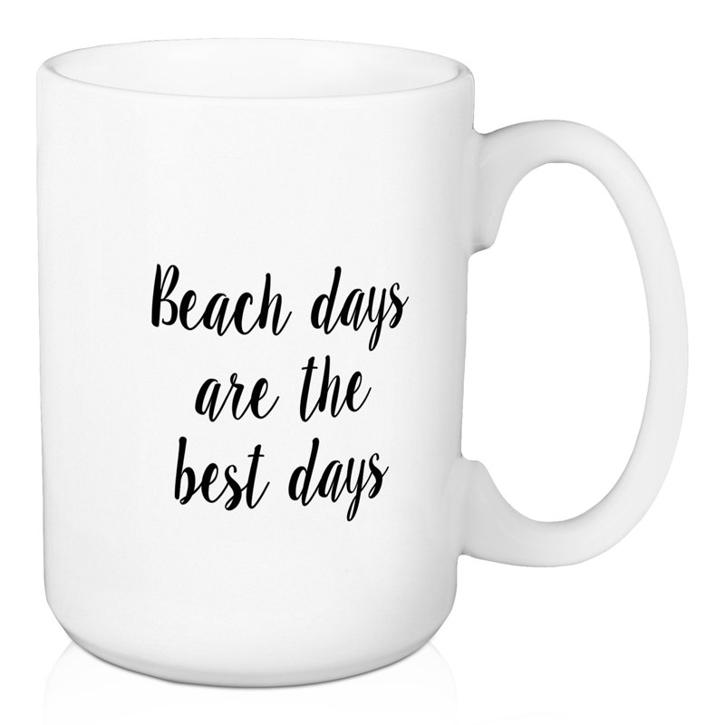 Les jours de plage sont la meilleure journée de tasse à café Oswestry