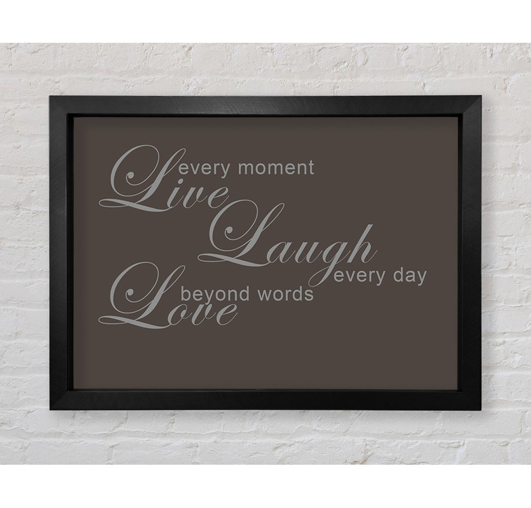 Home Quote Live Every Moment 3 Chocolate - Single Picture Frame Kunstdrucke