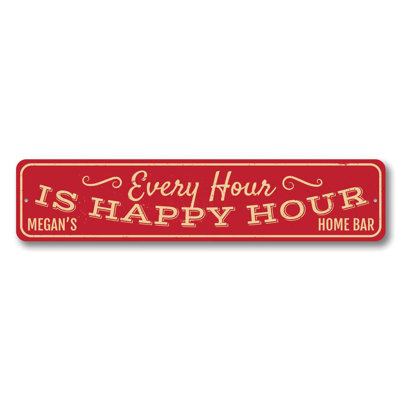 Every Hour Is Happy Hour Aluminum Sign