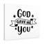 God Gave Me You 1 Piece Wrapped Canvas Wall Art-802143618