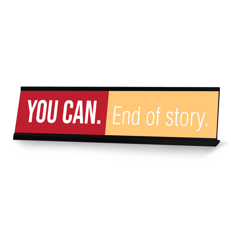 You Can. Enseigne de bureau Fin de l'histoire