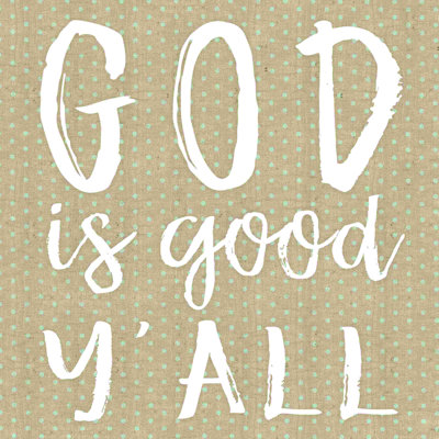 " God Is Good Yall 2 "