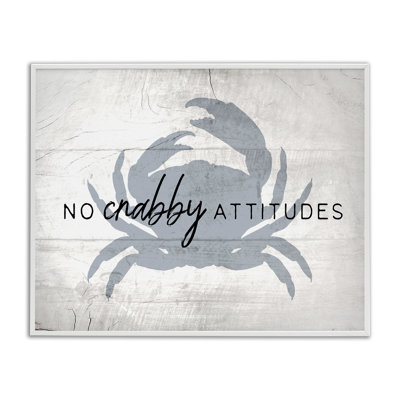 No Crabby Attitudes Phrase Giclee Art by Daphne Polselli -  Highland Dunes, 099B97FF87BF47F49C6CB04CB6297423