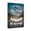 If You Never Try You'll Never Know - Wrapped Canvas Print-1645576834