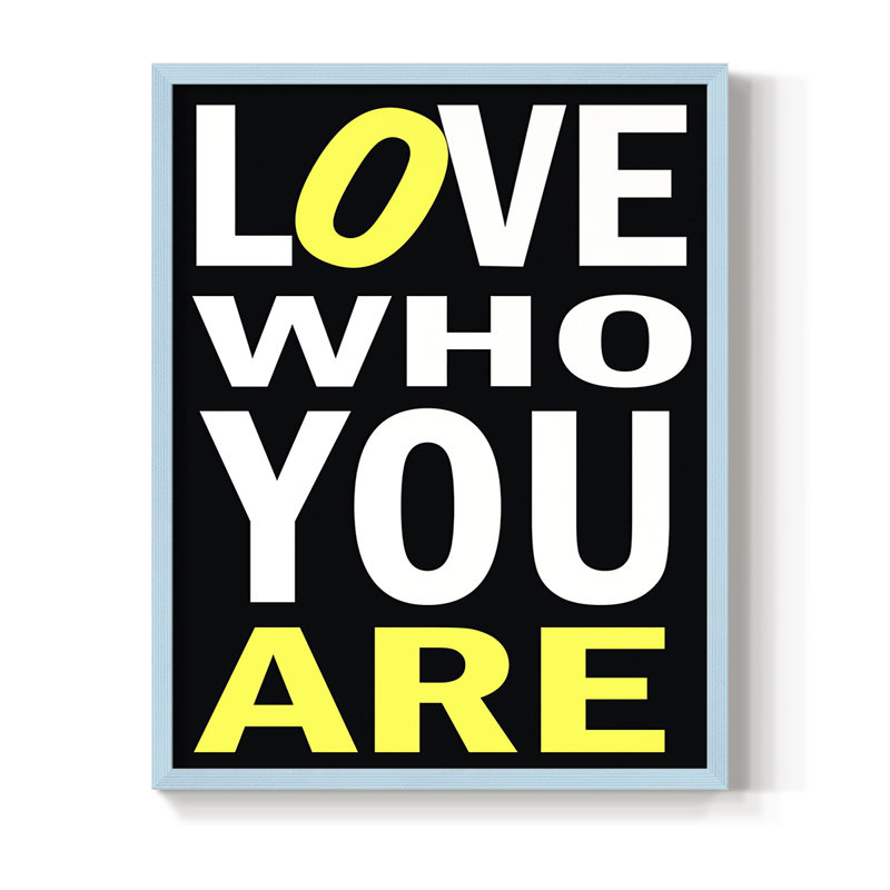 «Love Who You Are», reproduction encadrée - bois massif, H 21 po x l 17 po, Bleu