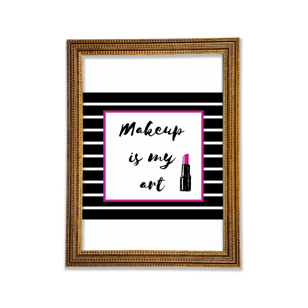 Makeup Is My Art - Einzelner Bilderrahmen Typografie