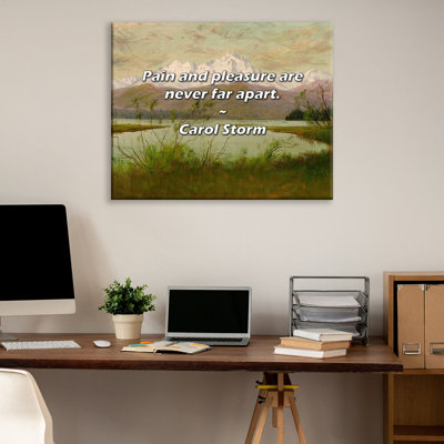 Artsy Quote "Pain and pleasure are never far apart." By Carol Storm Gallery Wrapped Canvas