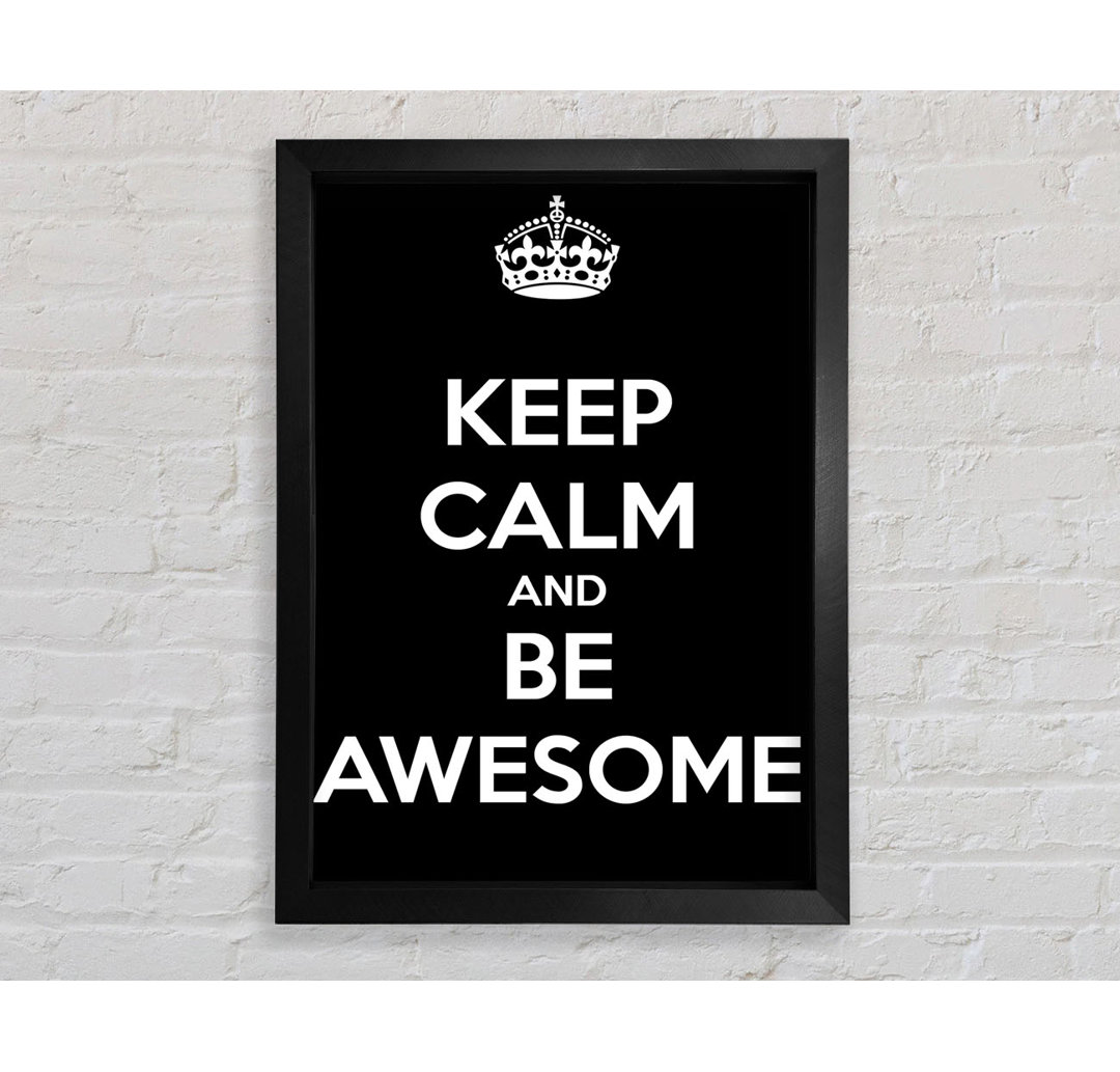 Phillipsville Girls Room Quote Keep Calm And Be Awesome Gerahmter Druck Wandkunst