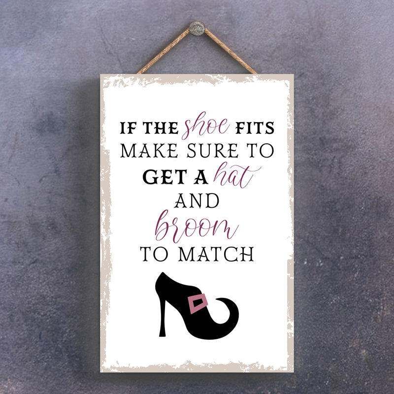 Witch if the Shoe Fits Wooden Plaque, White, 28.5cm H x 18.5cm W x 0.9cm D