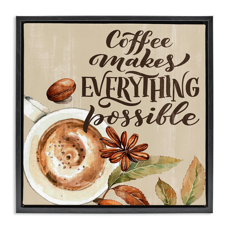 Cadre flottant Rustic Coffee Makes possible, design par Kim Allen, H 18 po x l 18 po, Cadre flottant noir de jais