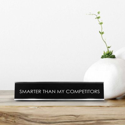 Smarter Than My Competitors Novelty Sign