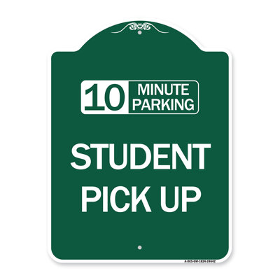 Signmission Designer Series Sign  10 Minute Parking Student Pick Up  Green  White 18 X 18 HeavyGauge Aluminum Architectural Sign  Protect Your