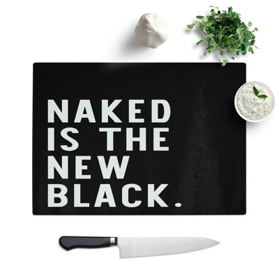Naked is the New Black Typography Chopping Board
