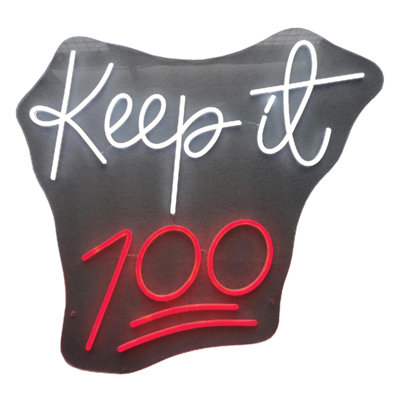 Keep it 100 Neon Sign - 23" x 25"