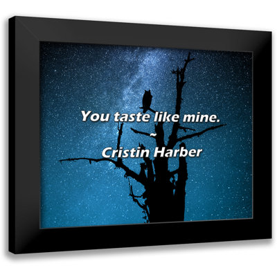Cristin Harber Quote: You taste like mine.