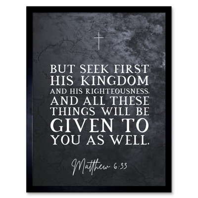 Matthew 6:33 See First His Kingdom And Righteousness - Single Picture Frame Typography