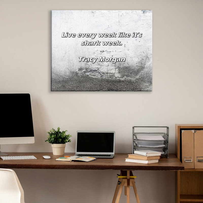 Artsy Quote "Live every week like it’s shark week." By Tracy Morgan Gallery Wrapped Canvas, 17" H x 24" W