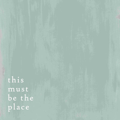 " This Must Be The Place 2 "