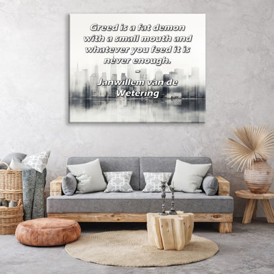 Toile tendue d'ArtsyQuotes par Janwillem van de Wetering: «La cupidité est un gros démon avec une petite gueule et tout ce que vous nourrissez n'est jamais suffisant.