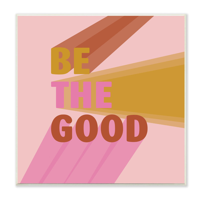 Be the Good Positivité phrase géométrique pop par SD graphiques Studio - art textuel, H 12 po x l 12 po x P 0,5 po