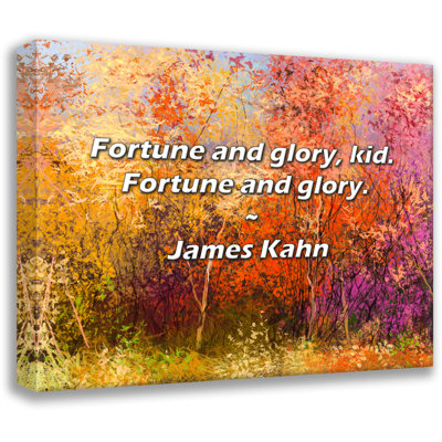 Artsy Quote "Fortune and glory, kid. Fortune and glory." By James Kahn Gallery Wrapped Canvas