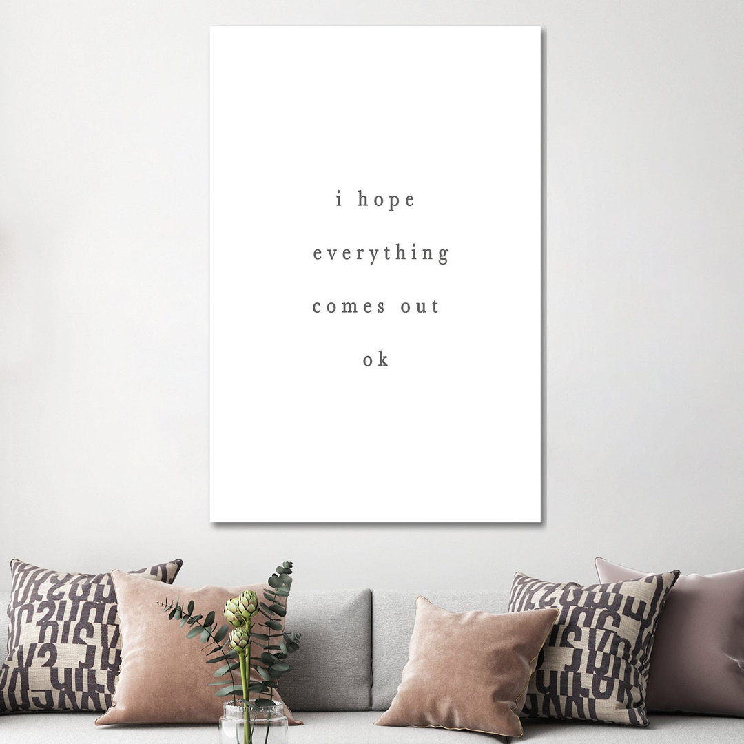 I Hope Everything Comes Out Ok by Leah Straatsma - Wrapped Canvas Print