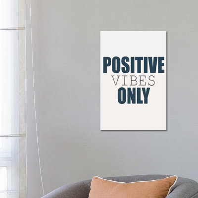 Positive Vibes Only by Kimberly Allen - Print on Canvas