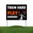 Train Hard, Play Harder!